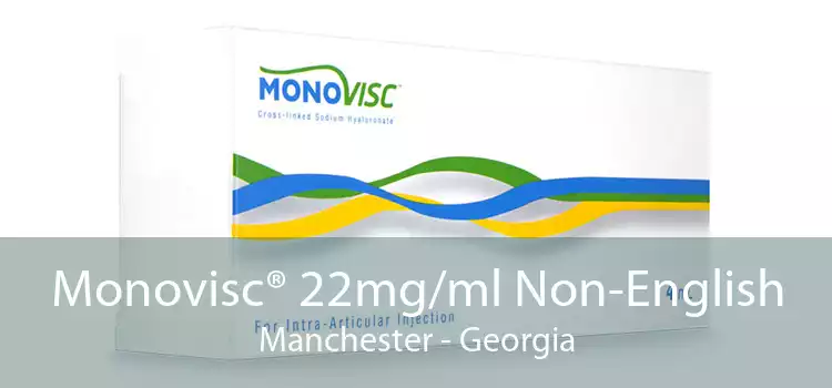 Monovisc® 22mg/ml Non-English Manchester - Georgia