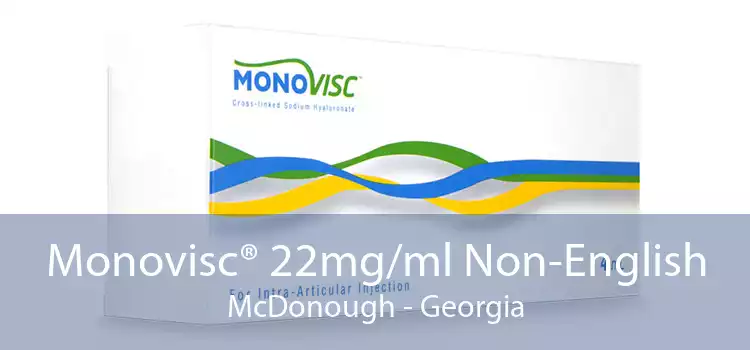 Monovisc® 22mg/ml Non-English McDonough - Georgia