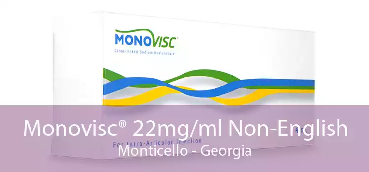 Monovisc® 22mg/ml Non-English Monticello - Georgia