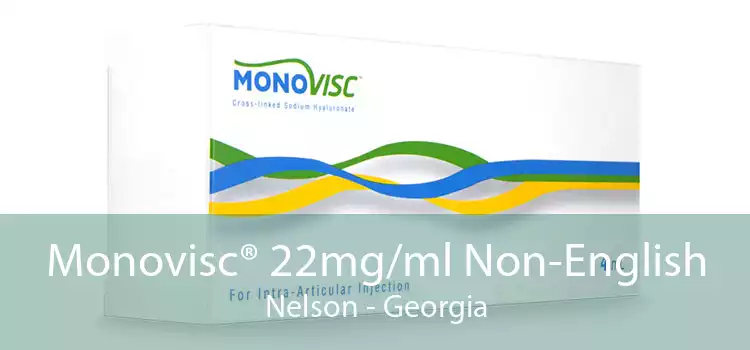 Monovisc® 22mg/ml Non-English Nelson - Georgia