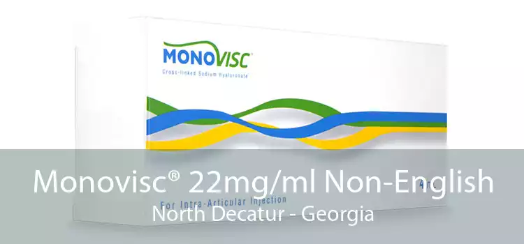Monovisc® 22mg/ml Non-English North Decatur - Georgia