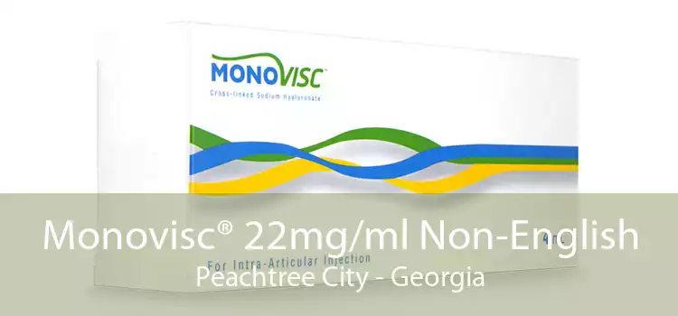 Monovisc® 22mg/ml Non-English Peachtree City - Georgia