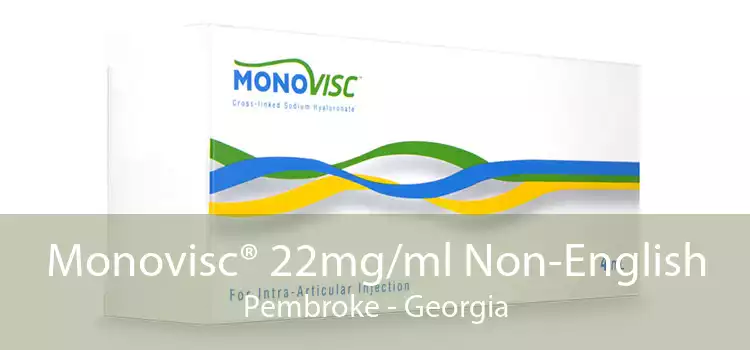 Monovisc® 22mg/ml Non-English Pembroke - Georgia