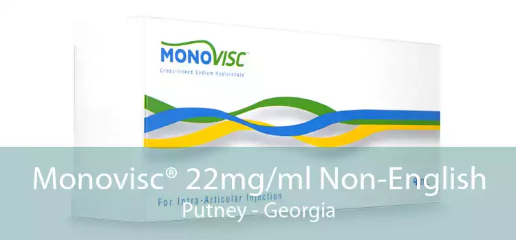 Monovisc® 22mg/ml Non-English Putney - Georgia