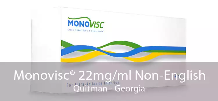 Monovisc® 22mg/ml Non-English Quitman - Georgia