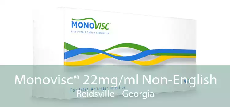 Monovisc® 22mg/ml Non-English Reidsville - Georgia