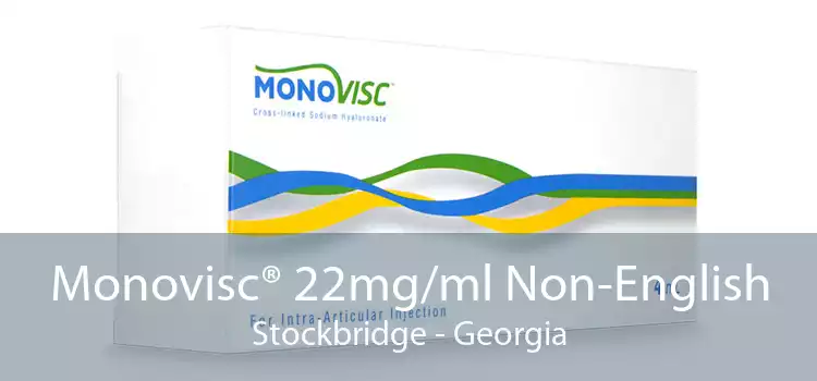 Monovisc® 22mg/ml Non-English Stockbridge - Georgia