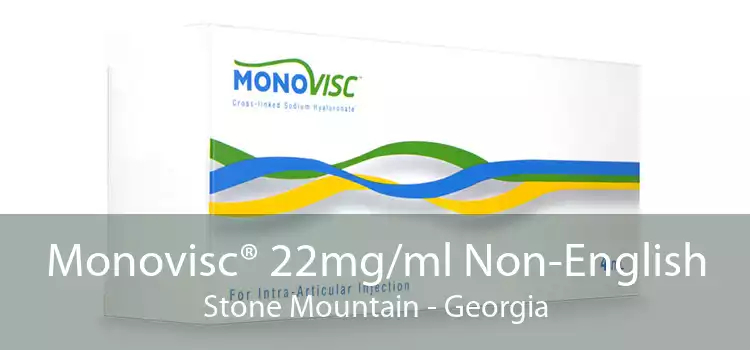 Monovisc® 22mg/ml Non-English Stone Mountain - Georgia