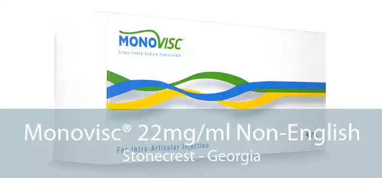 Monovisc® 22mg/ml Non-English Stonecrest - Georgia