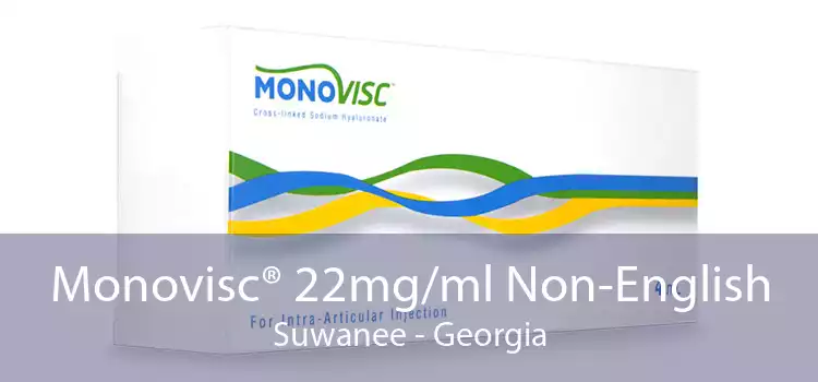 Monovisc® 22mg/ml Non-English Suwanee - Georgia