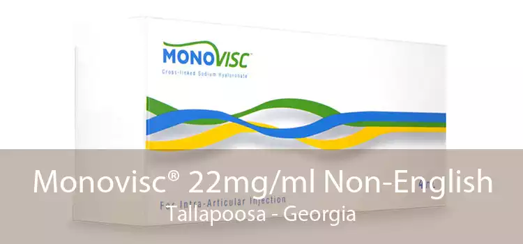 Monovisc® 22mg/ml Non-English Tallapoosa - Georgia