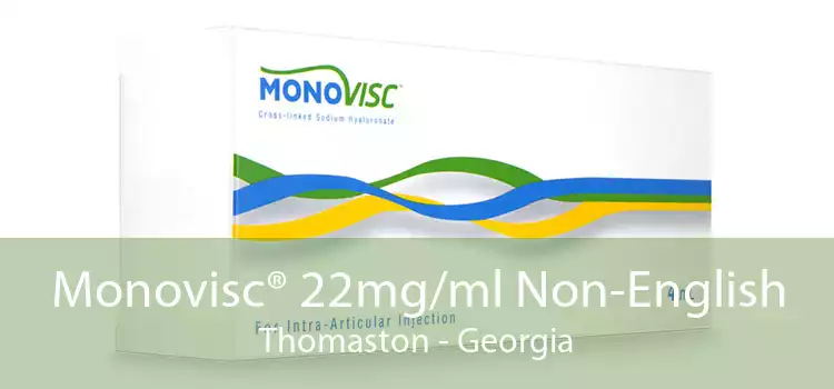 Monovisc® 22mg/ml Non-English Thomaston - Georgia