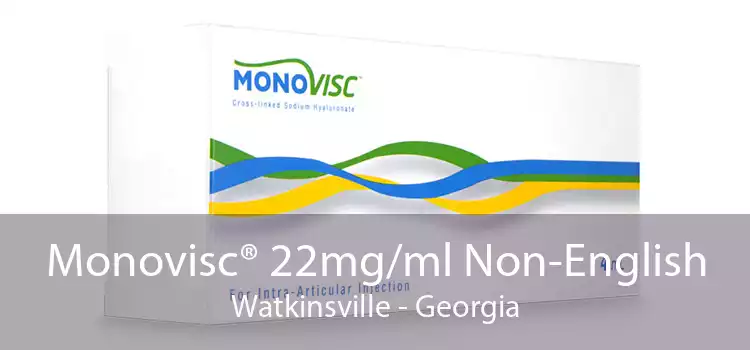 Monovisc® 22mg/ml Non-English Watkinsville - Georgia