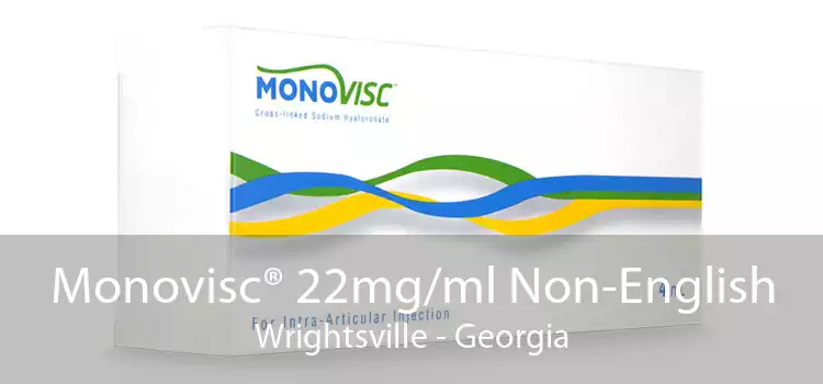 Monovisc® 22mg/ml Non-English Wrightsville - Georgia