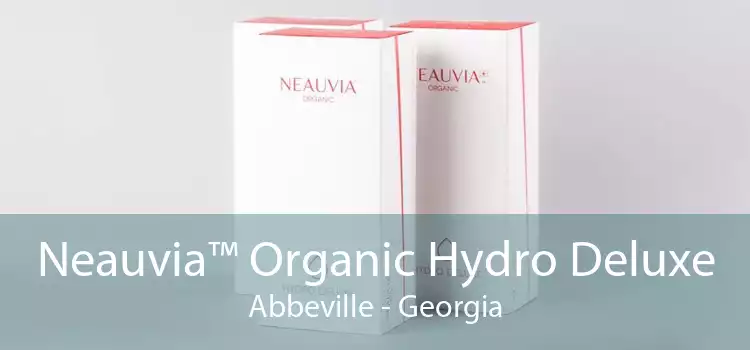 Neauvia™ Organic Hydro Deluxe Abbeville - Georgia