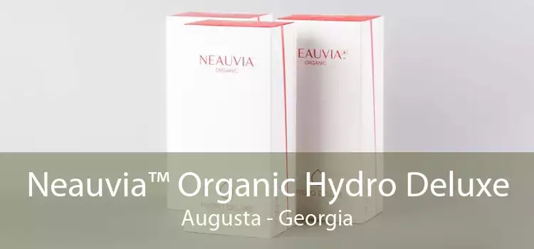 Neauvia™ Organic Hydro Deluxe Augusta - Georgia