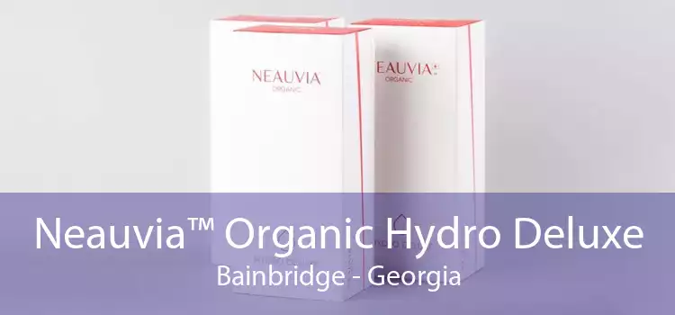 Neauvia™ Organic Hydro Deluxe Bainbridge - Georgia
