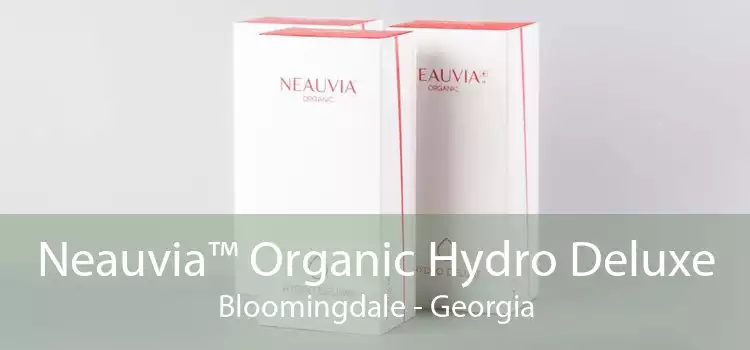 Neauvia™ Organic Hydro Deluxe Bloomingdale - Georgia