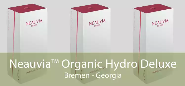 Neauvia™ Organic Hydro Deluxe Bremen - Georgia