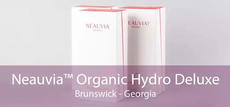 Neauvia™ Organic Hydro Deluxe Brunswick - Georgia