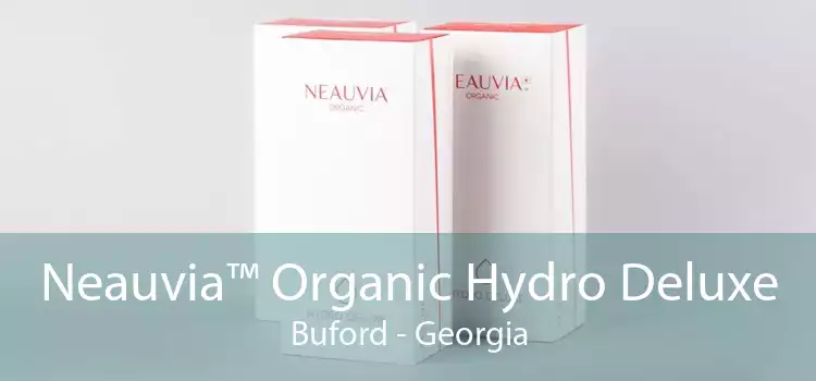 Neauvia™ Organic Hydro Deluxe Buford - Georgia