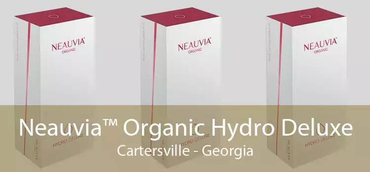 Neauvia™ Organic Hydro Deluxe Cartersville - Georgia