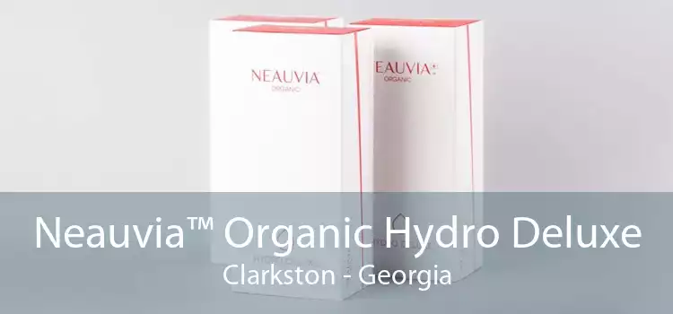 Neauvia™ Organic Hydro Deluxe Clarkston - Georgia