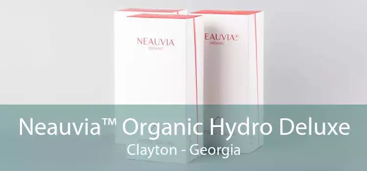 Neauvia™ Organic Hydro Deluxe Clayton - Georgia