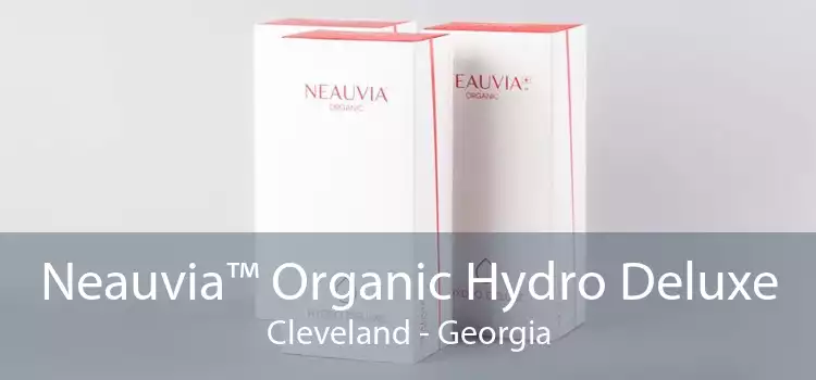 Neauvia™ Organic Hydro Deluxe Cleveland - Georgia