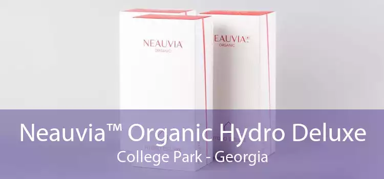 Neauvia™ Organic Hydro Deluxe College Park - Georgia