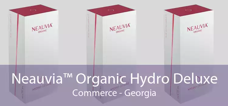 Neauvia™ Organic Hydro Deluxe Commerce - Georgia