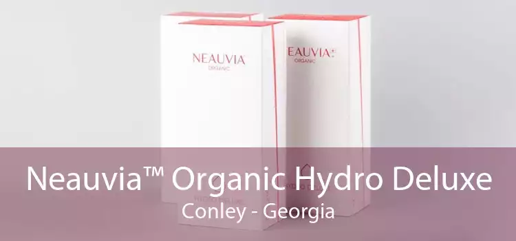 Neauvia™ Organic Hydro Deluxe Conley - Georgia