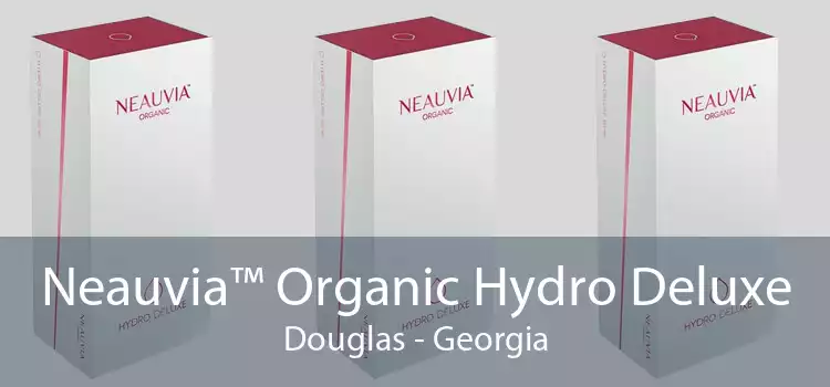 Neauvia™ Organic Hydro Deluxe Douglas - Georgia
