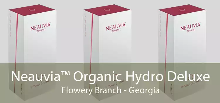 Neauvia™ Organic Hydro Deluxe Flowery Branch - Georgia