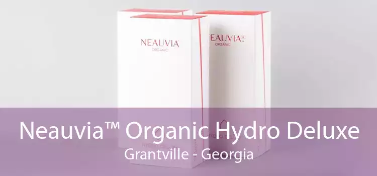Neauvia™ Organic Hydro Deluxe Grantville - Georgia