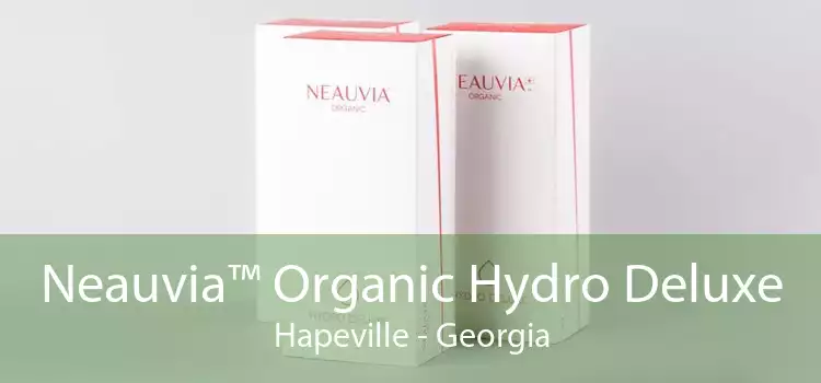 Neauvia™ Organic Hydro Deluxe Hapeville - Georgia