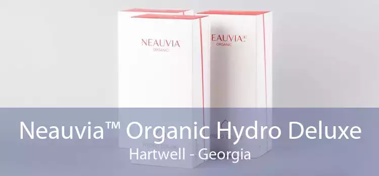 Neauvia™ Organic Hydro Deluxe Hartwell - Georgia