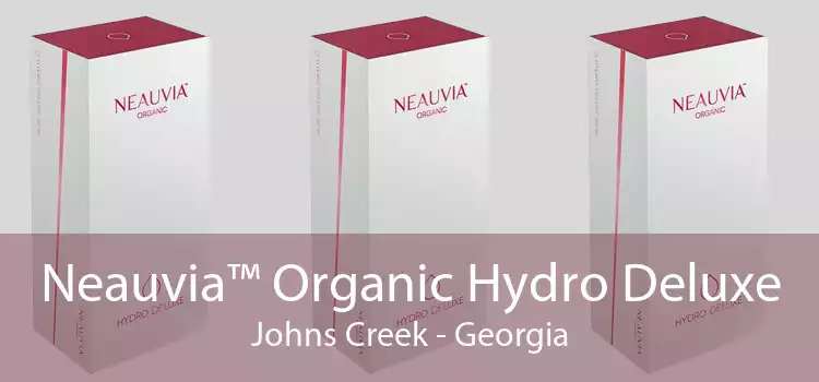 Neauvia™ Organic Hydro Deluxe Johns Creek - Georgia
