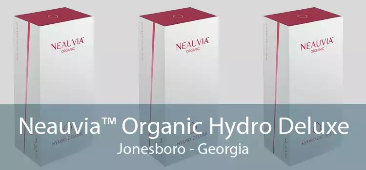 Neauvia™ Organic Hydro Deluxe Jonesboro - Georgia