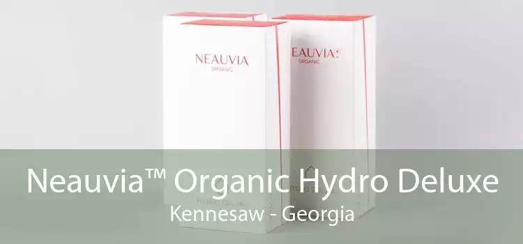 Neauvia™ Organic Hydro Deluxe Kennesaw - Georgia