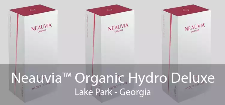 Neauvia™ Organic Hydro Deluxe Lake Park - Georgia
