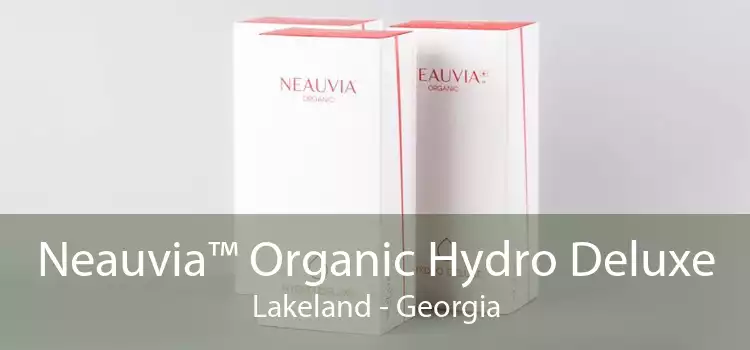 Neauvia™ Organic Hydro Deluxe Lakeland - Georgia
