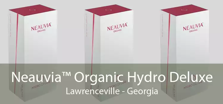 Neauvia™ Organic Hydro Deluxe Lawrenceville - Georgia