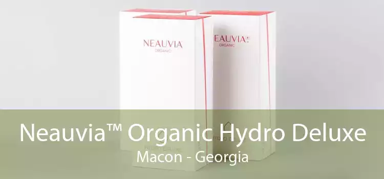 Neauvia™ Organic Hydro Deluxe Macon - Georgia