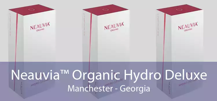 Neauvia™ Organic Hydro Deluxe Manchester - Georgia