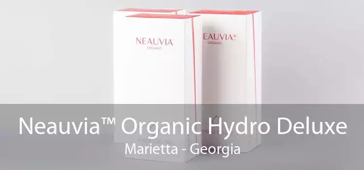 Neauvia™ Organic Hydro Deluxe Marietta - Georgia