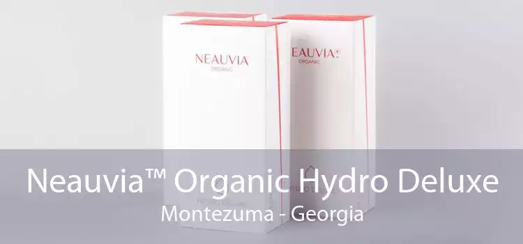 Neauvia™ Organic Hydro Deluxe Montezuma - Georgia