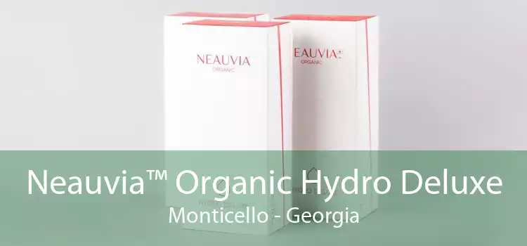 Neauvia™ Organic Hydro Deluxe Monticello - Georgia