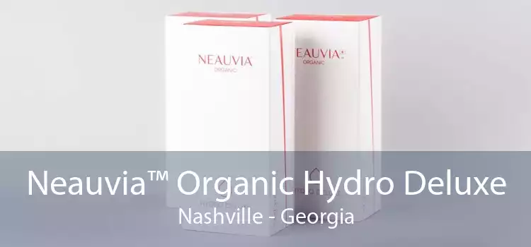 Neauvia™ Organic Hydro Deluxe Nashville - Georgia