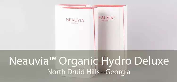 Neauvia™ Organic Hydro Deluxe North Druid Hills - Georgia